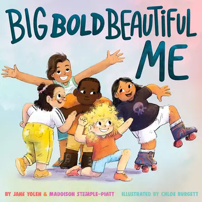 Big Bold Beautiful Me: Historia, która jest głośna, dumna i celebruje ciebie! - Big Bold Beautiful Me: A Story That's Loud and Proud and Celebrates You!