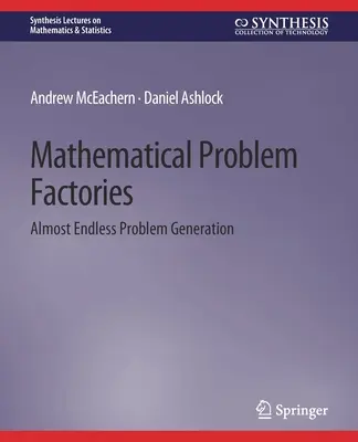 Matematyczne fabryki problemów - prawie nieskończone generowanie problemów - Mathematical Problem Factories - Almost Endless Problem Generation