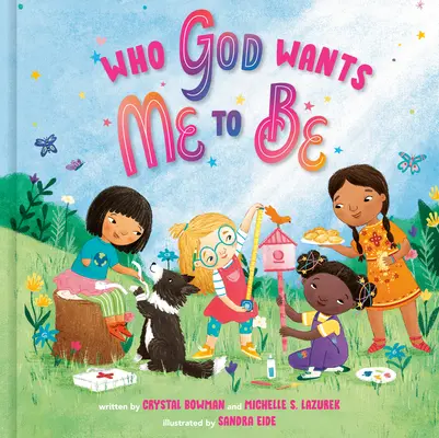 Kim Bóg chce, abym był: książka obrazkowa - Who God Wants Me to Be: A Picture Book