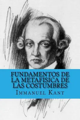 Fundamentos de la Metafisica de las Costumbres (Edycja hiszpańska) - Fundamentos de la Metafisica de las Costumbres (Spanish Edition)