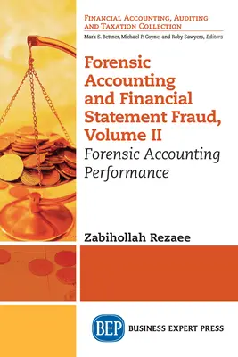 Rachunkowość sądowa i oszustwa związane ze sprawozdaniami finansowymi, tom II: Wyniki rachunkowości sądowej - Forensic Accounting and Financial Statement Fraud, Volume II: Forensic Accounting Performance