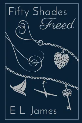 Fifty Shades Freed 10th Anniversary Edition (Pięćdziesiąt twarzy bez cienia wątpliwości) - Fifty Shades Freed 10th Anniversary Edition