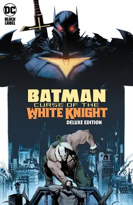 Batman: Klątwa Białego Rycerza: Edycja Deluxe - Batman: Curse of the White Knight the Deluxe Edition