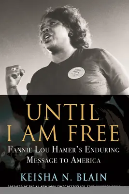 Dopóki nie będę wolna: Trwałe przesłanie Fannie Lou Hamer dla Ameryki - Until I Am Free: Fannie Lou Hamer's Enduring Message to America