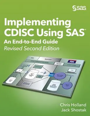 Implementing CDISC Using SAS: An End-to-End Guide, Revised Second Edition (Wdrażanie CDISC przy użyciu SAS: kompleksowy przewodnik, wydanie drugie) - Implementing CDISC Using SAS: An End-to-End Guide, Revised Second Edition