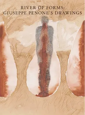 Rzeka form: Rysunki Giuseppe Penone'a - River of Forms: Giuseppe Penone's Drawings