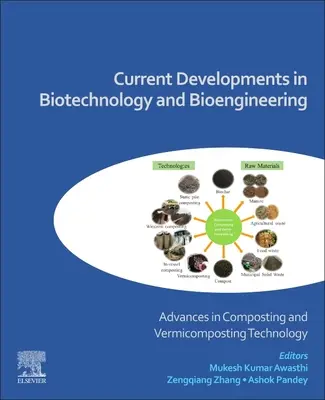 Aktualne osiągnięcia w dziedzinie biotechnologii i bioinżynierii: Postępy w technologii kompostowania i wermikompostowania - Current Developments in Biotechnology and Bioengineering: Advances in Composting and Vermicomposting Technology