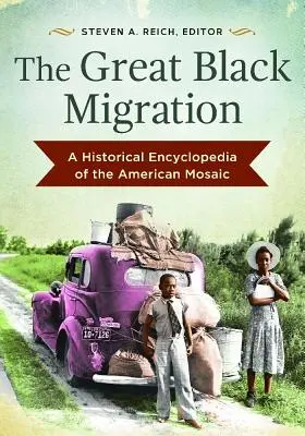 Wielka czarna migracja: Historyczna encyklopedia amerykańskiej mozaiki - The Great Black Migration: A Historical Encyclopedia of the American Mosaic
