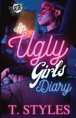 Pamiętnik brzydkiej dziewczyny (The Cartel Publications Presents) - An Ugly Girl's Diary (The Cartel Publications Presents)