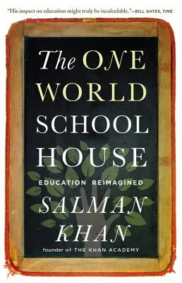 The One World Schoolhouse: Edukacja w nowej odsłonie - The One World Schoolhouse: Education Reimagined