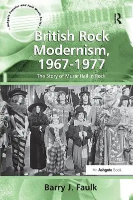 Brytyjski modernizm rockowy, 1967-1977: Historia Music Hall w rocku - British Rock Modernism, 1967-1977: The Story of Music Hall in Rock