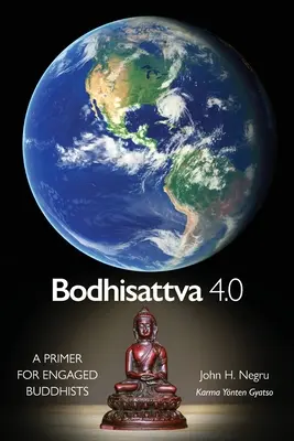 Bodhisattva 4.0: Elementarz dla zaangażowanych buddystów - Bodhisattva 4.0: A Primer for Engaged Buddhists