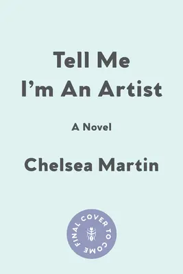 Powiedz mi, że jestem artystą - Tell Me I'm an Artist