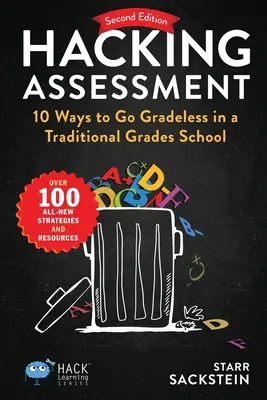 Hacking Assessment: 10 sposobów na bezstopniowe ocenianie w tradycyjnych szkołach - Hacking Assessment: 10 Ways to Go Gradeless in a Traditional Grades School