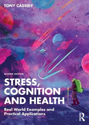 Stres, poznanie i zdrowie: Przykłady z prawdziwego świata i praktyczne zastosowania - Stress, Cognition and Health: Real World Examples and Practical Applications