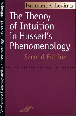 Teoria intuicji w fenomenologii Husserla: Wydanie drugie - Theory of Intuition in Husserl's Phenomenology: Second Edition