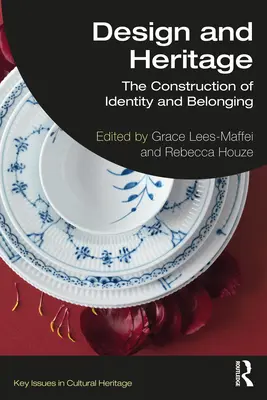 Design i dziedzictwo: Konstrukcja tożsamości i przynależności - Design and Heritage: The Construction of Identity and Belonging