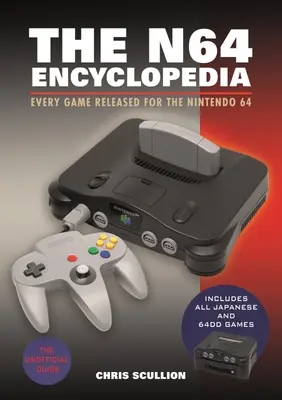 Encyklopedia N64: Każda gra wydana na konsolę Nintendo 64 - The N64 Encyclopedia: Every Game Released for the Nintendo 64