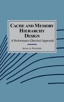 Projektowanie hierarchii pamięci i pamięci podręcznej: Podejście ukierunkowane na wydajność - Cache and Memory Hierarchy Design: A Performance Directed Approach