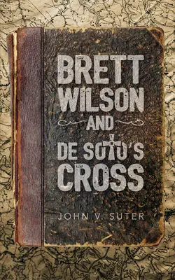 Brett Wilson i krzyż de Soto - Brett Wilson and de Soto's Cross