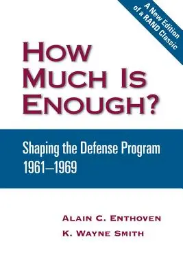 Ile wystarczy? Kształtowanie programu obronnego 1961-1969 - How Much Is Enough?: Shaping the Defense Program 1961-1969