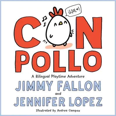 Con Pollo: Dwujęzyczna przygoda na czas zabawy - Con Pollo: A Bilingual Playtime Adventure