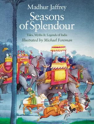 Seasons of Splendour: Opowieści, mity i legendy Indii - Seasons of Splendour: Tales, Myths and Legends of India