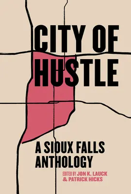 City of Hustle: Antologia Sioux Falls - City of Hustle: A Sioux Falls Anthology