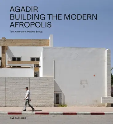 Agadir: Budowanie nowoczesnej afropolii - Agadir: Building the Modern Afropolis