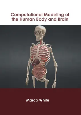 Modelowanie obliczeniowe ludzkiego ciała i mózgu - Computational Modeling of the Human Body and Brain