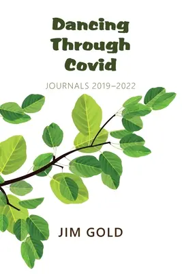 Tańcząc przez Covid: Dzienniki 2019-2022 - Dancing Through Covid: Journals 2019-2022