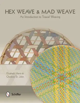 Hex Weave & Mad Weave: Wprowadzenie do tkania trójosiowego - Hex Weave & Mad Weave: An Introduction to Triaxial Weaving
