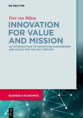 Innowacje dla wartości i misji: Wprowadzenie do zarządzania i polityki innowacji - Innovation for Value and Mission: An Introduction to Innovation Management and Policy