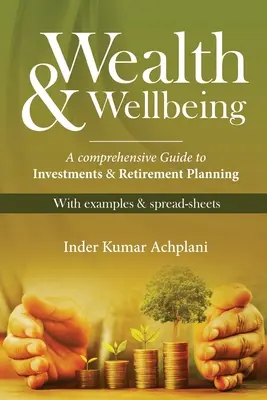 Bogactwo i dobrobyt - kompleksowy przewodnik po inwestycjach i planowaniu emerytalnym - Wealth & Wellbeing - A Comprehensive Guide to Investments & Retirement Planning