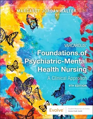 Podstawy pielęgniarstwa psychiatrycznego i zdrowia psychicznego Varcarolisa: Podejście kliniczne - Varcarolis' Foundations of Psychiatric-Mental Health Nursing: A Clinical Approach