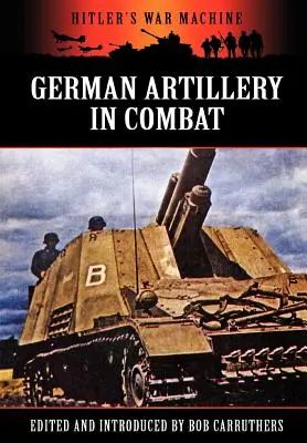 Niemiecka artyleria w walce - German Artillery in Combat