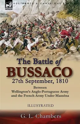 Bitwa pod Bussaco 27 września 1810 r. między anglo-portugalską armią Wellingtona a armią francuską pod dowództwem Massny - The Battle of Bussaco 27th September, 1810, Between Wellington's Anglo-Portuguese Army and the French Army Under Massna