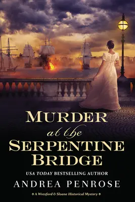 Morderstwo na moście Serpentine: Tajemnica historyczna Wrexford & Sloane - Murder at the Serpentine Bridge: A Wrexford & Sloane Historical Mystery