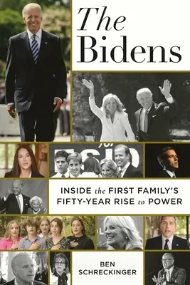 The Bidens: Wewnątrz pięćdziesięcioletniego wzrostu pierwszej rodziny do władzy - The Bidens: Inside the First Family's Fifty-Year Rise to Power