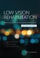 Rehabilitacja słabowidzących - praktyczny przewodnik dla terapeutów zajęciowych - Low Vision Rehabilitation - A Practical Guide for Occupational Therapists