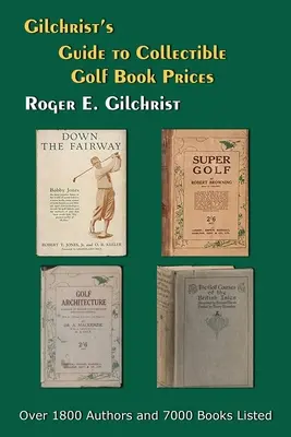 Przewodnik Gilchrista po cenach kolekcjonerskich książek golfowych - Gilchrist's Guide to Collectible Golf Book Prices