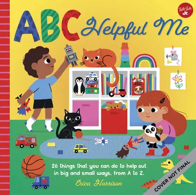 ABC dla mnie: ABC pomocny mi: poznaj wszystkie sposoby, w jakie możesz być pomocny - od A do Z! - ABC for Me: ABC Helpful Me: Learn All the Ways You Can Be a Helper--From A to Z!