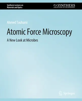 Mikroskopia sił atomowych - nowe spojrzenie na mikroby - Atomic Force Microscopy - A New Look at Microbes