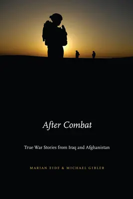 Po walce: prawdziwe historie wojenne z Iraku i Afganistanu - After Combat: True War Stories from Iraq and Afghanistan