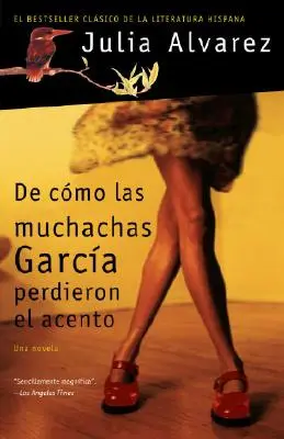 de Cmo Las Muchachas Garca Perdieron El Acento / Jak dziewczyny Garcii straciły akcenty IR - de Cmo Las Muchachas Garca Perdieron El Acento / How the Garcia Girls Lost the IR Accents