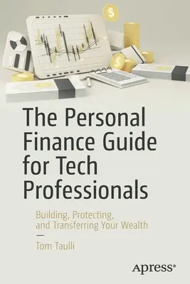 Przewodnik po finansach osobistych dla profesjonalistów z branży technologicznej: Budowanie, ochrona i transfer majątku - The Personal Finance Guide for Tech Professionals: Building, Protecting & Transferring Your Wealth