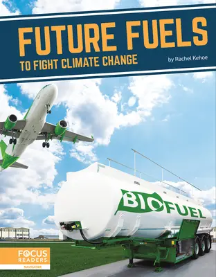 Przyszłe paliwa w walce ze zmianami klimatu - Future Fuels to Fight Climate Change