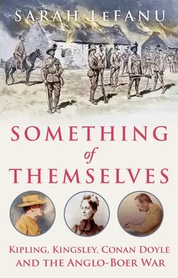 Coś z siebie: Kipling, Kingsley, Conan Doyle i wojna anglo-burska - Something of Themselves: Kipling, Kingsley, Conan Doyle and the Anglo-Boer War