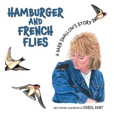 Hamburger i francuskie muchy: Historia jaskółki brzegówki - Hamburger and French Flies: A Barn Swallow's Story