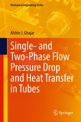 Przepływ jedno- i dwufazowy - spadek ciśnienia i wymiana ciepła w rurach - Single- And Two-Phase Flow Pressure Drop and Heat Transfer in Tubes
